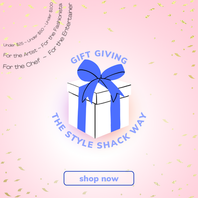 Gift Giving the Style Shack Way